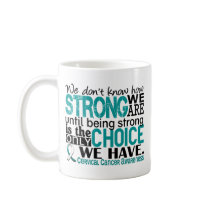 Cervical Cancer How Strong We Are Mugs