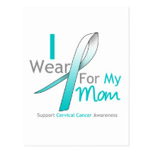 Cervical Cancer I Wear Teal and White For My Mum Postcards