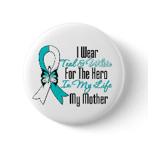 Cervical Cancer Ribbon My Hero My Mother Pinback Button