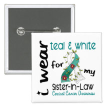 Cervical Cancer Teal & White For My Sister-In-Law Button