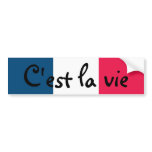 C'est la vie bumper stickers