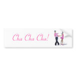 Cha Cha Cha Ballroom Dancing bumper stickers