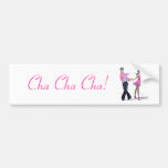 Cha Cha Cha Ballroom Dancing Bumper Stickers
