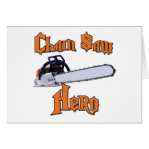 Chain Saw Hero Chainsaw Greeting Card