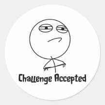Challenge Accepted Black & White Text Round Sticker