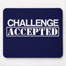 Challenge Accepted Mousepad