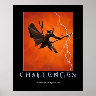 Challenges Motivational Poster by stevethomas