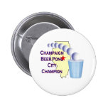 Champaign Beer Pong Champion Button