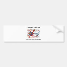 Chance Favours The Intuitively Connected (Neuron) Bumper Sticker