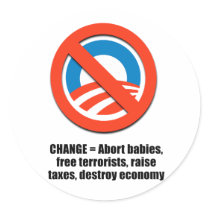 Change - Abort babies, free terrorists, raise taxe Stickers
