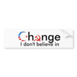 Change I don't believe in bumper stickers