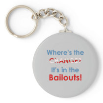 Change in the bailouts: Anti-Obama gear Key Chain