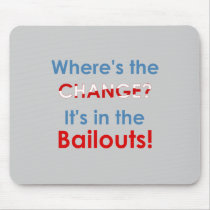 Change in the bailouts: Anti-Obama gear Mousepads
