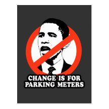 CHANGE IS FOR PARKING METERS T-SHIRT POSTCARDS