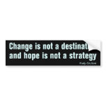 Change is not a destination Bumper Sticker