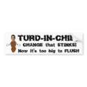 CHANGE that STINKS!, TURD-IN-CHIEF bumper stickers