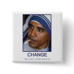 Change We Can't Even Believe buttons