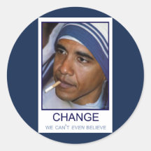 Change We Can't Even Believe Round Sticker