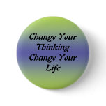 Change Your Thinking Change Your Life buttons