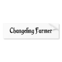 Changeling Farmer Bumper Sticker