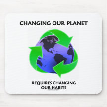 Changing Our Planet Requires Changing Our Habits Mousepads