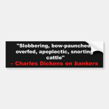Charles Dickens on Bankers Bumper Sticker