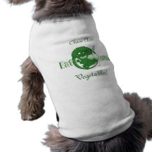 "Chase and eat your vegetables"- pet clothing