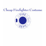 Cheap Firefighter Costume t-shirts