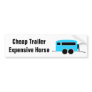 Cheap Trailer Expensive Horse Bumper Sticker