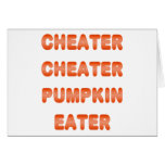 Cheater Cheater Pumpkin Eater Greeting Cards
