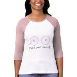 Check your chichis! t-shirts