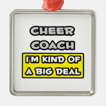 Cheer Coach .. I'm Kind of a Big Deal Christmas Ornament