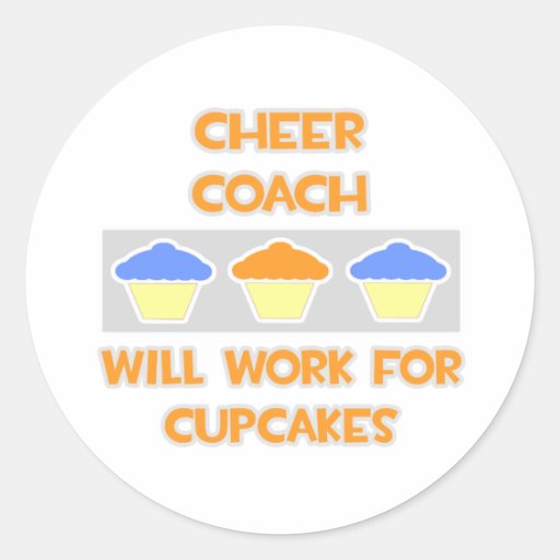 Cheer Coach ... Will Work For Cupcakes Stickers