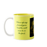 Cheer up my friend,your troubles ...Mug
