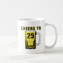 Cheers to Twenty Nine. Birthday Mugs