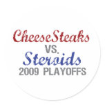 Cheesesteaks Steroids Round Stickers