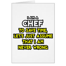 Chef .. Assume I Am Never Wrong Greeting Card