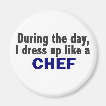 Chef During The Day Magnet