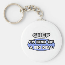 Chef .. Kind of a Big Deal Key Chains