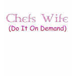 Chef's Wife t-shirts