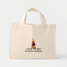 chelby2, I HAVE THE BEST OF BOTH WORLDS! Bag