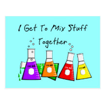 Chemist "I Get To Mix Stuff Together" Funny Gifts Post Card