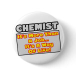 Chemist...More Than Job, Way of Life buttons