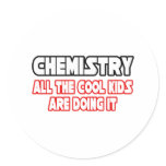 Chemistry...Cool Kids stickers