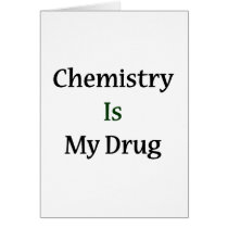 Chemistry Is My Drug Cards