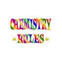 Chemistry Rules t-shirts