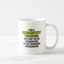 Chemistry Teacher...Superior Intelligence Mugs