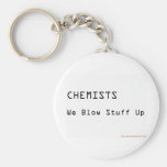 Chemists Blow Stuff Up Key Chain