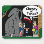 Cheney or Taxes? Mousepad