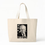 Cheney shut up hippie canvas bag